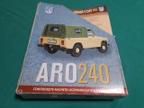 LOT 80 REVISTE ARO 240 *COLECȚIA MAȘINI DE LEGENDĂ *