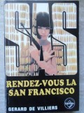 Rendez-Vous la San Francisco - Gerard de Villiers, SAS, Editura Tinerama, 2001, Carte Politista, Romana