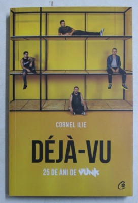 DEJA - VU - 25 DE ANI DE VUNK de CORNEL ILIE , 2019 foto