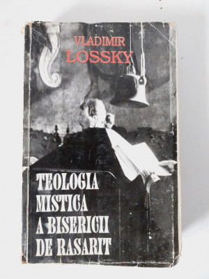 DD- Teologia Mistica A Bisericii De Rasarit - Vladimir Lossky foto