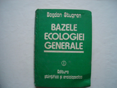 Bazele ecologiei generale - Bogdan Stugren foto