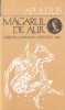Magarul de aur - Apuleius, 1990, Roman, 381 pagini, Literatura clasica latina, Editie brosata