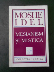 MOSHE IDEL - MESIANISM SI MISTICA foto