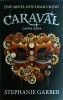 Caraval. Cartea intaia - Stephanie Garber, Rao, 2017, Romance, Young Adult, SF, Vol. 1, Coperta Brosata, Limba Romana