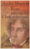 Rene sau viata lui Chateaubriand, Andre Maurois