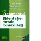 Tratamentul edentatiei totale bimaxilare - Dr. Aneta Peligrad, Dr. Simona-Ana Muntean, Dr. Roxana Manu