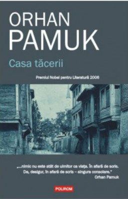 Casa tăcerii - Paperback brosat - Orhan Pamuk - Polirom / premiul Nobel / T11 foto