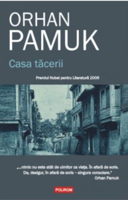 Casa tăcerii - Paperback brosat - Orhan Pamuk - Polirom / premiul Nobel / T11 foto