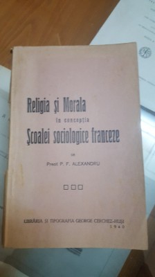 Alexandru Religia și morala &amp;icirc;n concepția școalei sociologice franceze 1940 026 foto