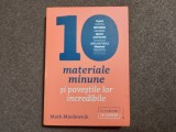 Mark Miodownik - 10 Materiale Minune Si Povestile Lor Incredibile