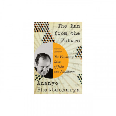 The Man from the Future: The Visionary Ideas of John Von Neumann foto