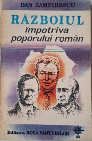Razboiul impotriva poporului roman &ndash; Dan Zamfirescu