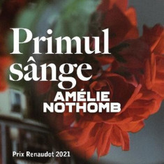 Primul sânge - Paperback brosat - Amélie Nothomb - Trei