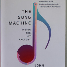 THE SONG MACHINE , INSIDE THE HIT FACTORY by JOHN SEABROOK , 2015