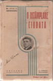 Mihail Sadoveanu - O intamplare ciudata (editie princeps)