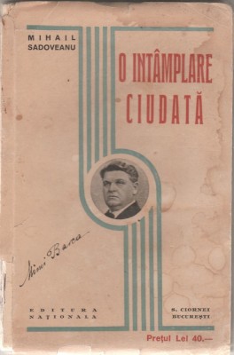 Mihail Sadoveanu - O intamplare ciudata (editie princeps) foto