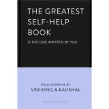 The Greatest Self - Help Book - Vex King
