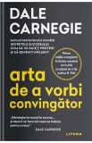 Arta de a vorbi convingator - Dale Carnegie - Litera