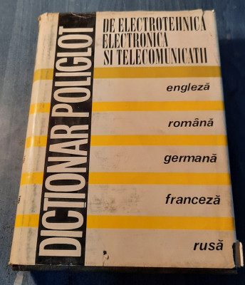 Dictionar poliglot de electrotehnica electronica si telecomunicatii E. Nicolau foto