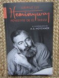 Iubirile lui Hemingway povestite de el insusi - A.E. Hotchner