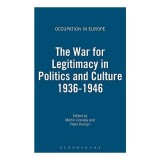 The War for Legitimacy in Politics and Culture, 1938-1948