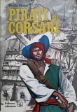 PIRATI SI CORSARI-HORIA MATEI-349076