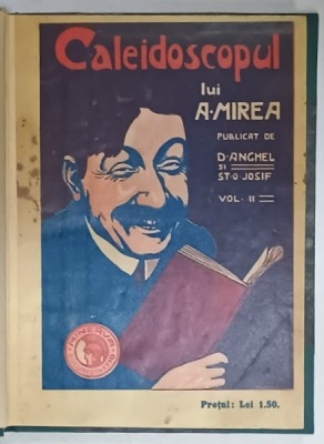 CALEIDOSCOPUL LUI A. MIREA , publicat de D. ANGHEL si ST.O. IOSIF , VOLUMUL II , 1910 foto