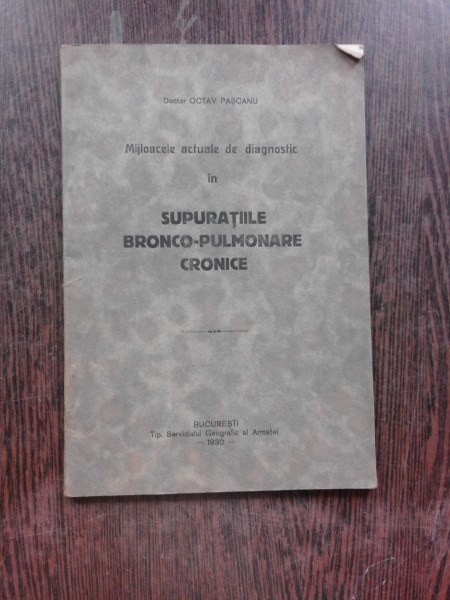 MIJLOACELE ACTUALE DE DIAGNOSTIC IN SUPURATIILE BRONCO PULMONARE CRONICE - OCTAV PASCANU