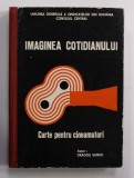 IMAGINEA COTIDIANULUI - CARTE PENTRU CINEAMATORI , de DRAGOS SANDU , 1977