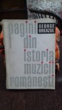 PAGINI DIN ISTORIA MUZICII ROMANESTI - GEORGE BREAZUL