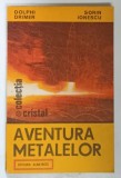 AVENTURA METALELOR de DOLPHI DRIMER si SORIN IONESCU , 1986