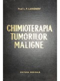 L. F. Larionov - Chimioterapia tumorilor maligne (Editia: 1963)