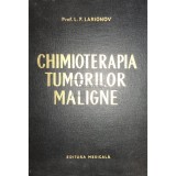 L. F. Larionov - Chimioterapia tumorilor maligne (Editia: 1963)