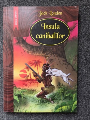 INSULA CANIBALILOR - Jack London foto