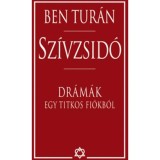 Sz&iacute;vzsid&oacute; - Dr&aacute;m&aacute;k egy titkos fi&oacute;kb&oacute;l - Dr&aacute;m&aacute;k egy titkos fi&oacute;kb&oacute;l - Ben Tur&aacute;n