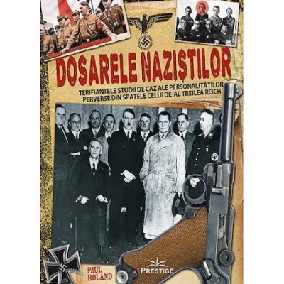 Dosarele nazistilor - Paul Roland foto