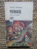 FRANCISC MUNTEANU - PISTRUIATUL