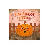 La Calabaza Feliz (the Happy Pumpkin): Un Cuento de Halloween Sobre La Aceptaci