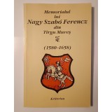 Memorialul lui Nagy Szabo Ferencz din T&icirc;rgu Mureș (1580-1658) (Kriterion, 1993)