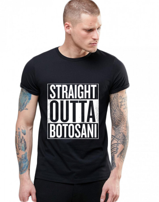 Tricou negru barbati - Straight Outta Botosani - XL