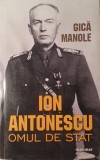 Gica Manole, Ion Antonescu, Omul de Stat (septembrie 1940 - septembrie 1941), 2020 cu autograful autorului (Maresalul, Legiunea, Capitanul)