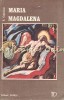 Maria Magdalena - Emanuel Copacianu, Roman, Editura Doris, 238 Pagini, Bucuresti