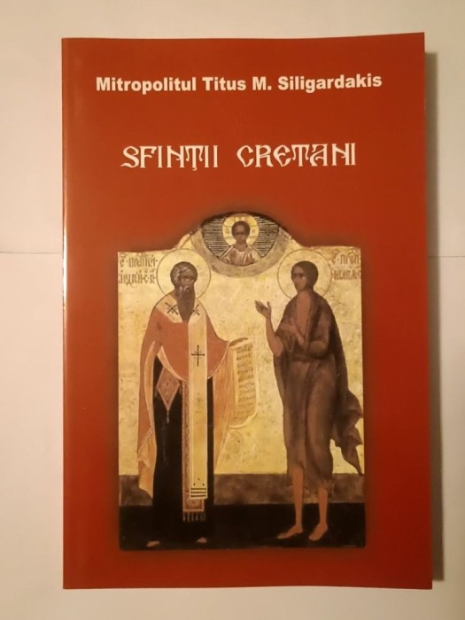 Mitropolitul Titus M. Siligardakis - Sfinții cretani