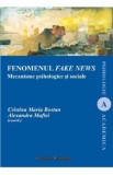 Fenomenul fake news - Cristina Maria Bostan, Alexandra Maftei