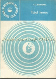 Tubul Termic - I.C. Bilegan, Stiinta si Tehnica, 1982, Mecanica, Bucuresti, 135 Pagini, Romana