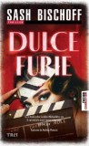 Dulce furie - Sash Bischoff - Trei