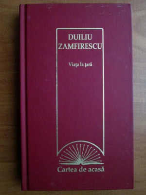 Duiliu Zamfirescu - Viata la tara (2009, editie cartonata) foto