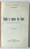 VIATA SI OPERA LUI KANT ( DOUASPREZECE LECTII UNIVERSITARE ) de ION PETROVICI , 1936 * COPERTA REFACUTA
