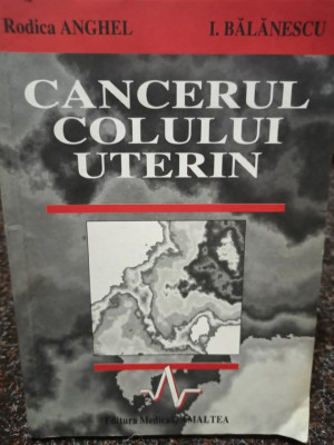 Rodica Anghel - Cancerul colului uterin (1996) foto