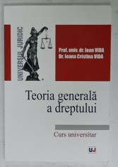 TEORIA GENERALA A DREPTULUI , CURS UNIVERSITAR de IOAN VIDA si IOANA CRISTINA VIDA , 2016